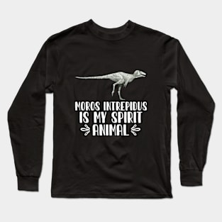 Moros Intrepidus is My Spirit Animal Long Sleeve T-Shirt